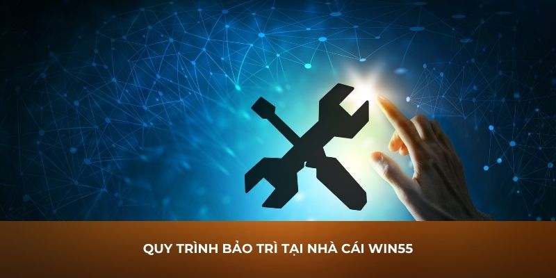 Win55 bảo trì là trường hợp khá thường thấy đối với nhà cái