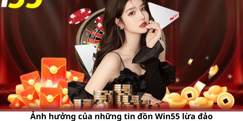 Những ảnh hưởng từ tin đồn Win55 lừa đảo gây tổn thất cho hệ thống